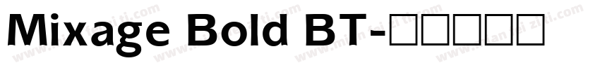 Mixage Bold BT字体转换